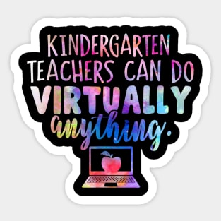 Kindergarten Teachers Can Do Virtually Anything Sticker